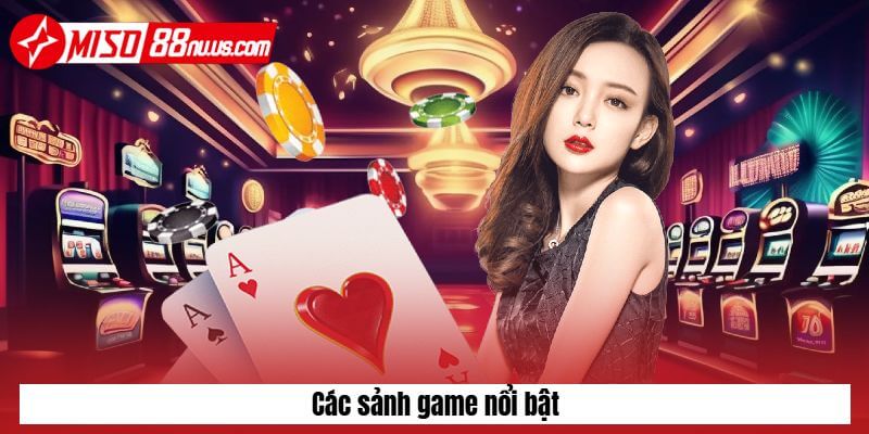 Các sảnh game nổi bật