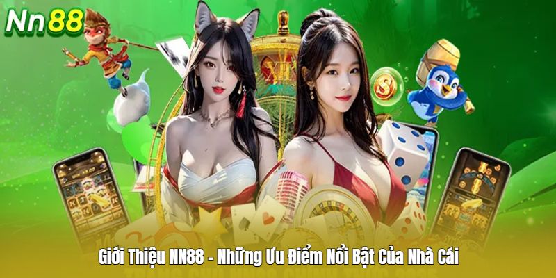 Giới thiệu Nn88 với những ưu điểm vượt trội Giới thiệu Nn88 với những ưu điểm vượt trội